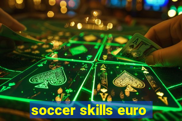 soccer skills euro